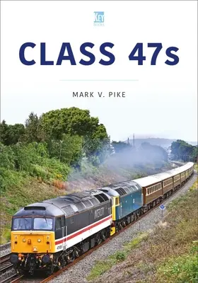 47-es osztály: A mindenes - Class 47s: The Jack of All Trades