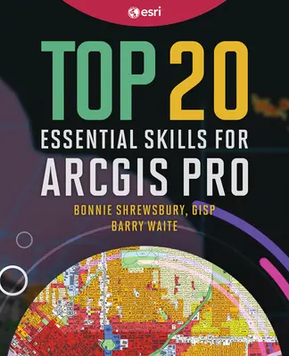 Top 20 alapvető készség az Arcgis Pro számára - Top 20 Essential Skills for Arcgis Pro