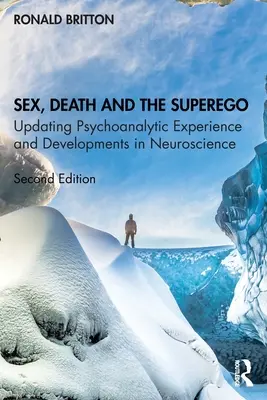 Szex, halál és a szuperego: A pszichoanalitikus tapasztalatok és az idegtudományi fejlemények aktualizálása - Sex, Death, and the Superego: Updating Psychoanalytic Experience and Developments in Neuroscience