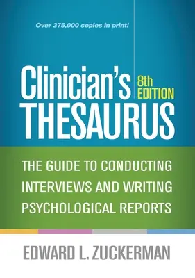 Clinician's Thesaurus: The Guide to Conducting Interviews and Writing Psychological Reports (A klinikus tezaurusa: Útmutató az interjúk lefolytatásához és a pszichológiai jelentések megírásához) - Clinician's Thesaurus: The Guide to Conducting Interviews and Writing Psychological Reports