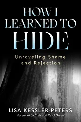 Hogyan tanultam meg bujkálni: A szégyen és az elutasítás feloldása - How I Learned to Hide: Unraveling Shame and Rejection