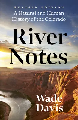 River Notes: A Colorado folyó természeti és emberi története - River Notes: Drought and the Twilight of the American West -- A Natural and Human History of the Colorado