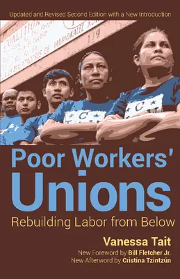 Szegénymunkások szakszervezetei: A munka újjáépítése alulról (Teljesen átdolgozott és frissített kiadás) - Poor Workers' Unions: Rebuilding Labor from Below (Completely Revised and Updated Edition)