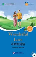 Wonderful Love (felnőtteknek): Friends Chinese Graded Readers (4. szint) - Wonderful Love (for Adults): Friends Chinese Graded Readers (Level 4)