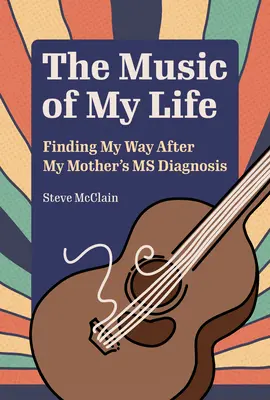 Életem zenéje: Az utam megtalálása anyám szklerózis multiplex diagnózisa után - The Music of My Life: Finding My Way After My Mother's MS Diagnosis