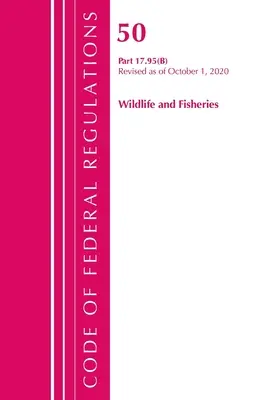 Code of Federal Regulations, 50. cím Wildlife and Fisheries 17.95(b), felülvizsgálva 2020. október 1-jétől (Office of the Federal Register (U S )) - Code of Federal Regulations, Title 50 Wildlife and Fisheries 17.95(b), Revised as of October 1, 2020 (Office of the Federal Register (U S ))