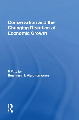 A természetvédelem és a gazdasági növekedés változó iránya - Conservation and the Changing Direction of Economic Growth