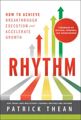 Ritmus: Hogyan érjünk el áttörést a végrehajtásban és gyorsítsuk fel a növekedést? - Rhythm: How to Achieve Breakthrough Execution and Accelerate Growth