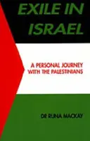 Száműzetés Izraelben - Egy személyes utazás a palesztinokkal - Exile in Israel - A Personal Journey with the Palestinians