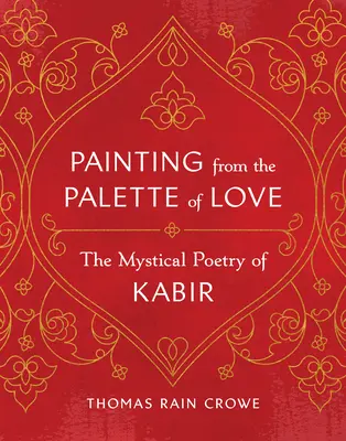 Festészet a szerelem palettájáról: Kabir misztikus költészete - Painting from the Palette of Love: The Mystical Poetry of Kabir