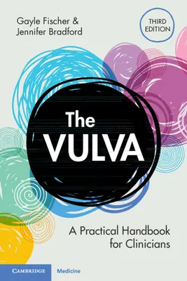 Vulva - Gyakorlati kézikönyv klinikusoknak (Fischer Gayle (University of Sydney)) - Vulva - A Practical Handbook for Clinicians (Fischer Gayle (University of Sydney))