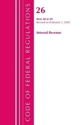 Code of Federal Regulations, 26. cím Internal Revenue 40-49, 2020. április 1-jén felülvizsgált változat (Office of the Federal Register (U S )) - Code of Federal Regulations, Title 26 Internal Revenue 40-49, Revised as of April 1, 2020 (Office of the Federal Register (U S ))