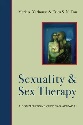 Szexualitás és szexterápia: Átfogó keresztény értékelés - Sexuality and Sex Therapy: A Comprehensive Christian Appraisal