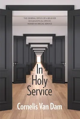 Szent szolgálatban: Esszék a hivatalról - személyes és egyházi - In Holy Service: Essays on Office-Personal and Ecclesial