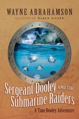 Dooley őrmester és a tengeralattjáró-vadászok - Sergeant Dooley and the Submarine Raiders