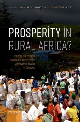 Jólét a vidéki Afrikában?: A gazdagság, a vagyon és a szegénység megismerése tanzániai longitudinális vizsgálatokból - Prosperity in Rural Africa?: Insights Into Wealth, Assets, and Poverty from Longitudinal Studies in Tanzania