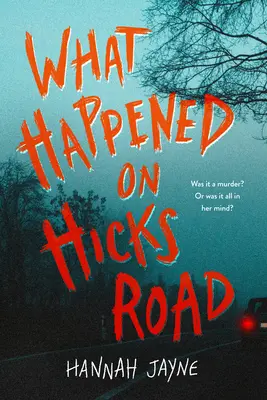 Mi történt a Hicks Roadon - What Happened on Hicks Road