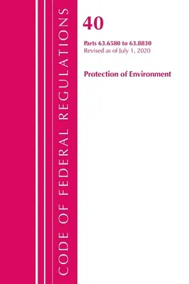 Code of Federal Regulations, 40. cím, Környezetvédelem 63.6580-63.8830, 2020. július 1-jével felülvizsgálva. - Code of Federal Regulations, Title 40 Protection of the Environment 63.6580-63.8830, Revised as of July 1, 2020