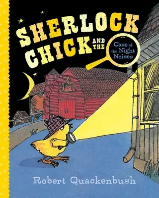 Sherlock Chick és az éjszakai zajok esete - Sherlock Chick and the Case of the Night Noises