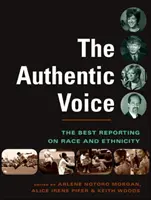Hiteles hang - A legjobb tudósítások a faji és etnikai hovatartozásról - A Hiteles hang - Authentic Voice - The Best Reporting on Race and Ethnicity - The Authentic Voice