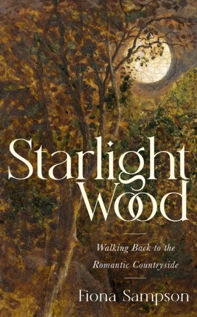 Starlight Wood - Visszasétálás a romantikus vidékre - Starlight Wood - Walking back to the Romantic Countryside