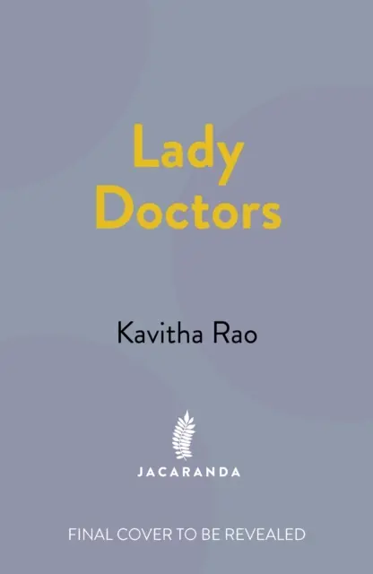 Lady Doctors - India első női orvosainak el nem mondott történetei - Lady Doctors - The Untold Stories of India's First Women in Medicine