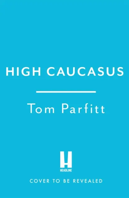 Magas Kaukázus - Hegyi keresés Oroszország kísértetjárta hátországában - High Caucasus - A Mountain Quest in Russia's Haunted Hinterland