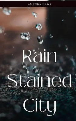 Esőfoltos város - Rain Stained City