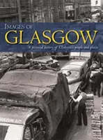 Glasgow képei - Clydeside embereinek és helyeinek képes története - Images of Glasgow - A Pictorial History of Clydeside's People and Places