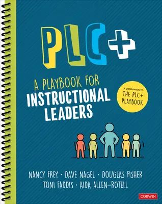 Plc+: A Playbook for Instructional Leaders: A Playbook for Instructional Leaders - Plc+: A Playbook for Instructional Leaders