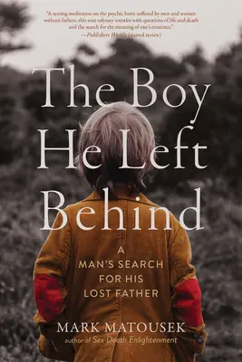 A fiú, akit hátrahagyott: Egy férfi keresése elveszett apja után - The Boy He Left Behind: A Man's Search for His Lost Father