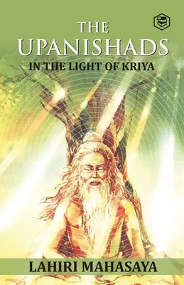 Az upanisadok: A Kriya jóga fényében - The Upanishads: In the Light of Kriya Yoga