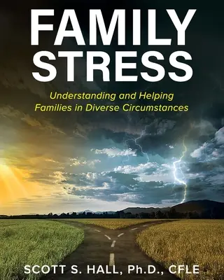 Családi stressz: A különböző körülmények között élő családok megértése és segítése - Family Stress: Understanding and Helping Families in Diverse Circumstances