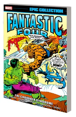 Fantastic Four Epic Collection: A keresztes lovag szindróma - Fantastic Four Epic Collection: The Crusader Syndrome