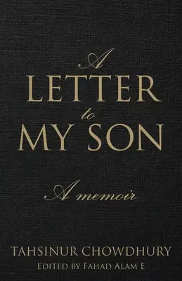 Levél a fiamnak: Emlékirat - A Letter To My Son: A Memoir