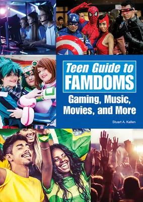 Tini útikalauz a fantáziavilághoz: Játékok, zene, filmek és még sok más - Teen Guide to Fandoms: Gaming, Music, Movies, and More