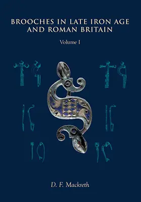 Brossok a késő vaskori és római kori Britanniában - Brooches in Late Iron Age and Roman Britain