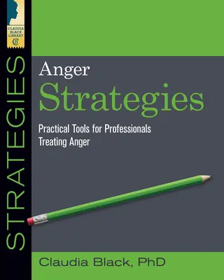 Haragkezelési stratégiák: Gyakorlati eszközök a harag kezeléséhez - Anger Strategies: Practical Tools for Treating Anger