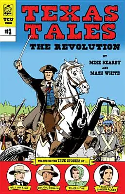 Texas Tales Illustrated: A forradalom: A forradalom - Texas Tales Illustrated: The Revolution: The Revolution