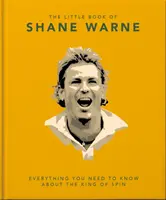 Shane Warne kis könyve - Minden, amit a pörgés királyáról tudni kell! - Little Book of Shane Warne - Everything you need to know about the king of spin