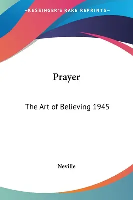 Imádság: A hit művészete 1945 - Prayer: The Art of Believing 1945