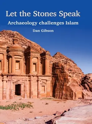 Hadd beszéljenek a kövek: A régészet kihívások az iszlámmal szemben - Let The Stones Speak: Archaeology challenges Islam