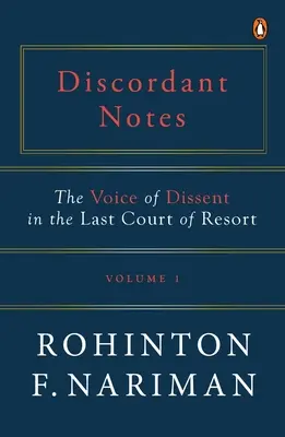 Discordant Notes, Volume 1: The Voice of Dissent in the Last Court of Last Resort (Az egyet nem értés hangja az utolsó fokon eljáró bíróságon) - Discordant Notes, Volume 1: The Voice of Dissent in the Last Court of Last Resort