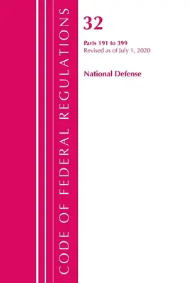 Code of Federal Regulations, 32 Title National Defense 191-399, felülvizsgálva 2020. július 1-jétől (Office of the Federal Register (U S )) - Code of Federal Regulations, Title 32 National Defense 191-399, Revised as of July 1, 2020 (Office of the Federal Register (U S ))