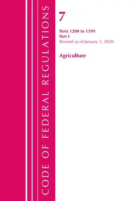 Code of Federal Regulations, Title 07 Agriculture 1200-1599, felülvizsgálva 2020. január 1-jétől (Office of the Federal Register (U S )) - Code of Federal Regulations, Title 07 Agriculture 1200-1599, Revised as of January 1, 2020 (Office of the Federal Register (U S ))