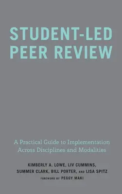 Diákok által vezetett szakértői értékelés: A Practical Guide to Implementation Across Disciplines and Modalities (Gyakorlati útmutató a megvalósításhoz a különböző tudományágakban és módozatokban) - Student-Led Peer Review: A Practical Guide to Implementation Across Disciplines and Modalities