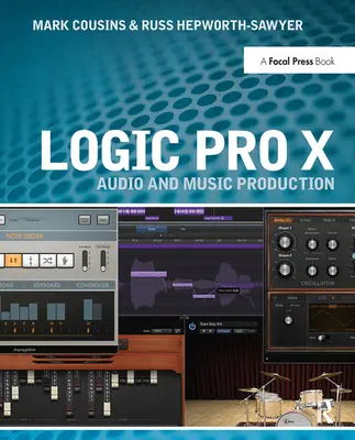 Logic Pro X: Audio és zenei produkció - Logic Pro X: Audio and Music Production