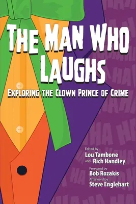 Az ember, aki nevet: A bűnözők bohóchercegének felfedezése - The Man Who Laughs: Exploring The Clown Prince of Crime