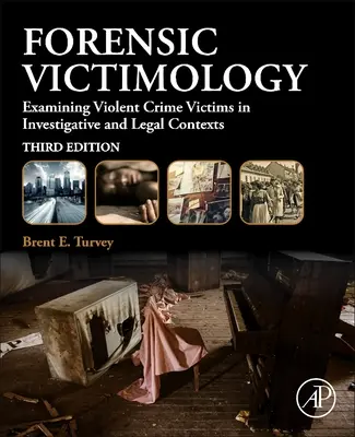 Törvényszéki viktimológia - Erőszakos bűncselekmények áldozatainak vizsgálata nyomozati és jogi kontextusban - Forensic Victimology - Examining Violent Crime Victims in Investigative and Legal Contexts