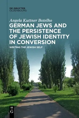 A német zsidók és a zsidó identitás fennmaradása a konvertitásokban - German Jews and the Persistence of Jewish Identity in Conversion